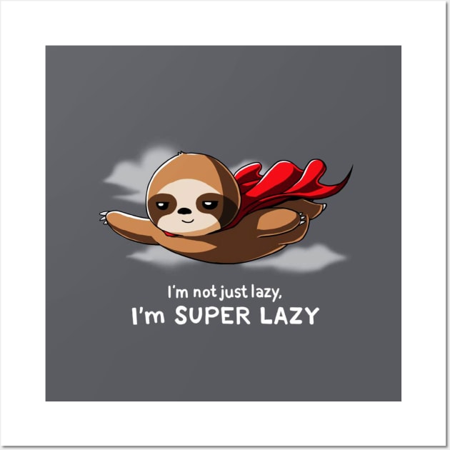 Cute Funny Sloth Lazy Animal Lover Quote Artwork Wall Art by LazyMice